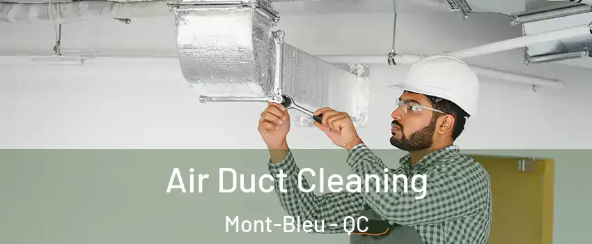  Air Duct Cleaning Mont-Bleu - QC