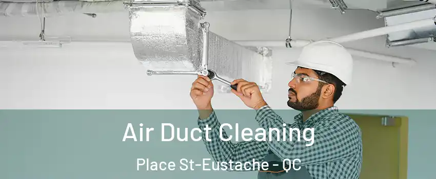  Air Duct Cleaning Place St-Eustache - QC