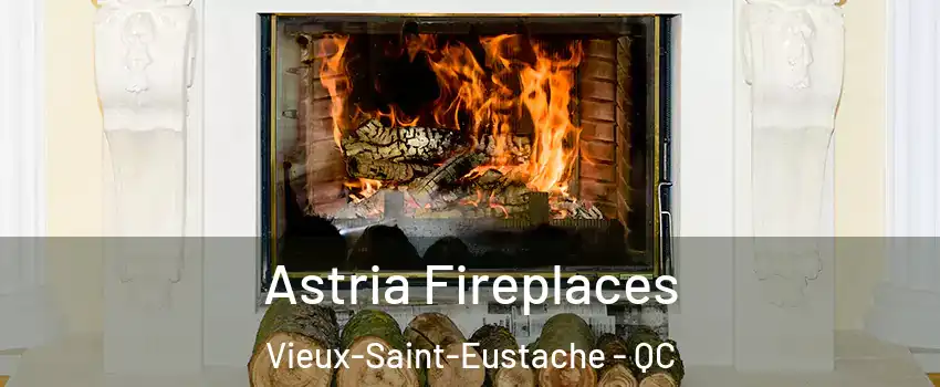  Astria Fireplaces Vieux-Saint-Eustache - QC