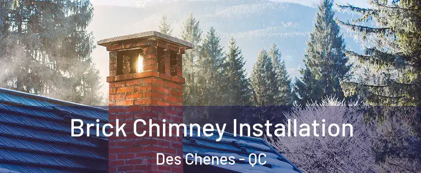  Brick Chimney Installation Des Chenes - QC