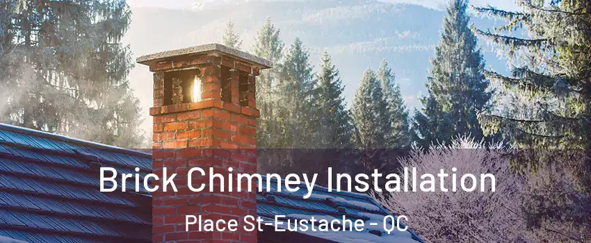  Brick Chimney Installation Place St-Eustache - QC