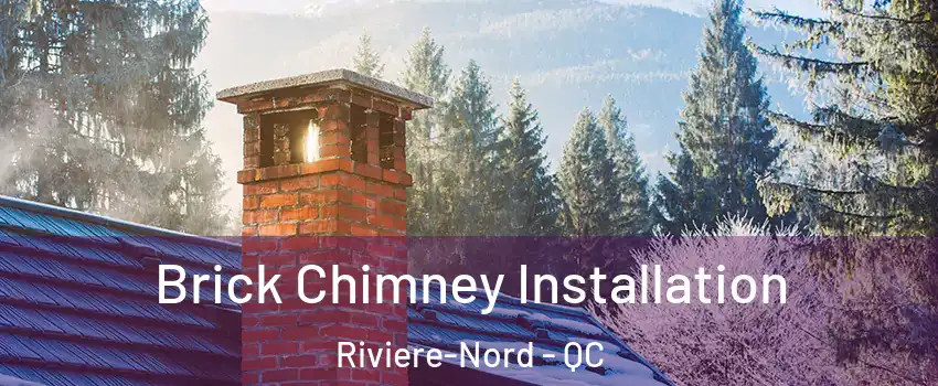  Brick Chimney Installation Riviere-Nord - QC