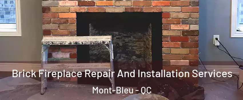  Brick Fireplace Repair And Installation Services Mont-Bleu - QC