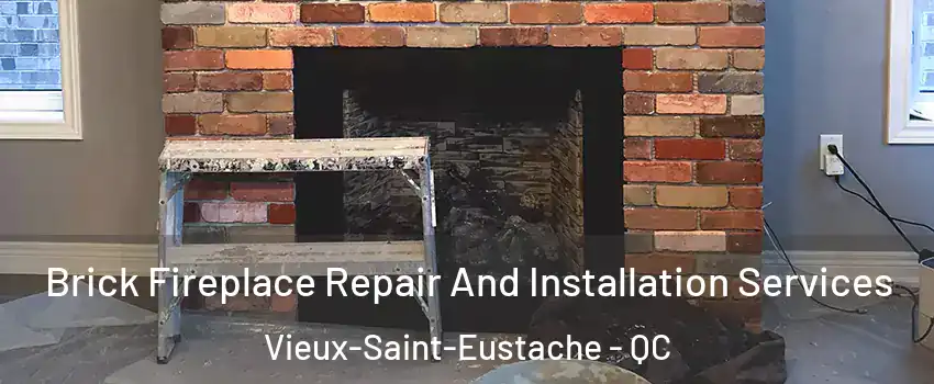  Brick Fireplace Repair And Installation Services Vieux-Saint-Eustache - QC
