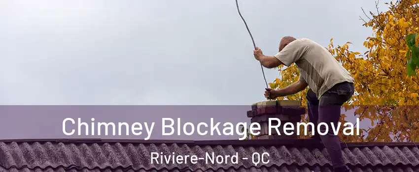 Chimney Blockage Removal Riviere-Nord - QC