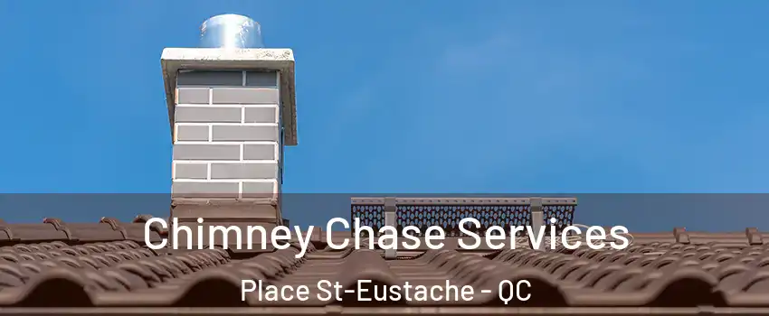  Chimney Chase Services Place St-Eustache - QC