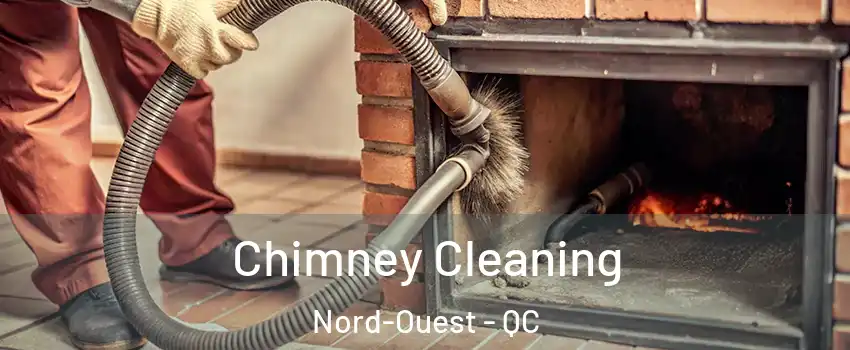  Chimney Cleaning Nord-Ouest - QC