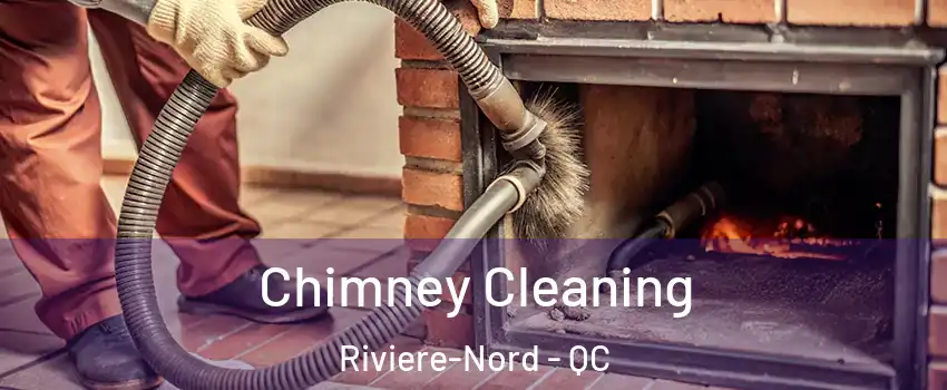  Chimney Cleaning Riviere-Nord - QC