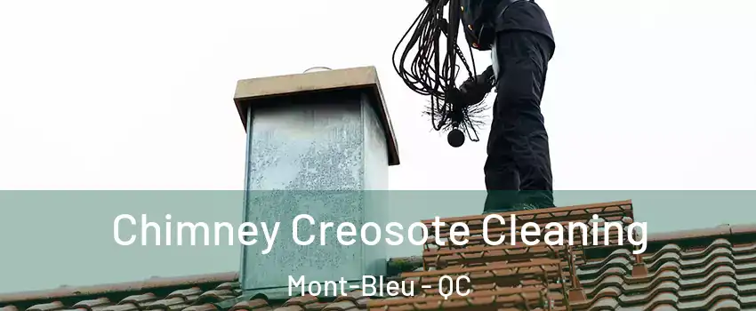  Chimney Creosote Cleaning Mont-Bleu - QC
