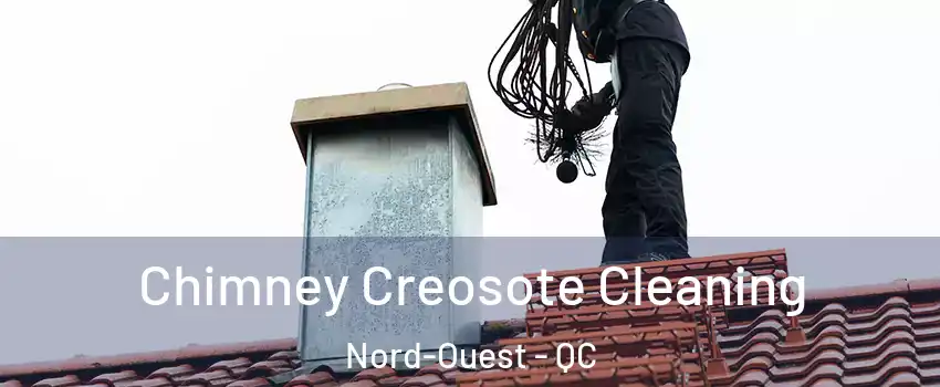  Chimney Creosote Cleaning Nord-Ouest - QC