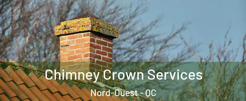  Chimney Crown Services Nord-Ouest - QC