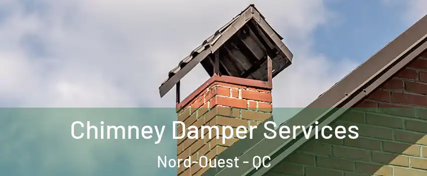  Chimney Damper Services Nord-Ouest - QC