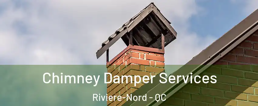  Chimney Damper Services Riviere-Nord - QC