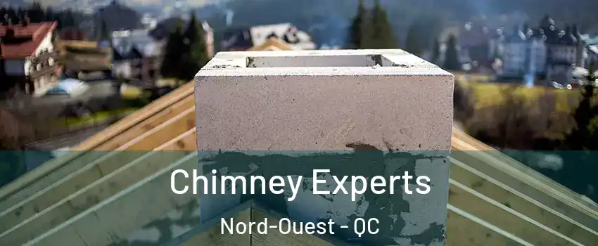 Chimney Experts Nord-Ouest - QC
