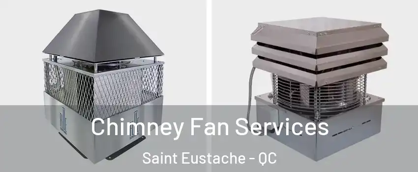  Chimney Fan Services Saint Eustache - QC