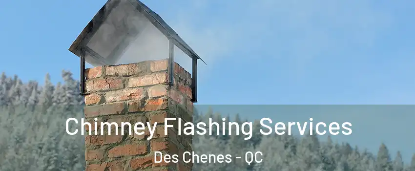 Chimney Flashing Services Des Chenes - QC