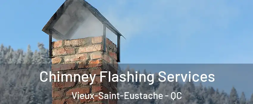 Chimney Flashing Services Vieux-Saint-Eustache - QC