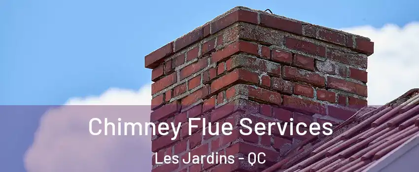  Chimney Flue Services Les Jardins - QC