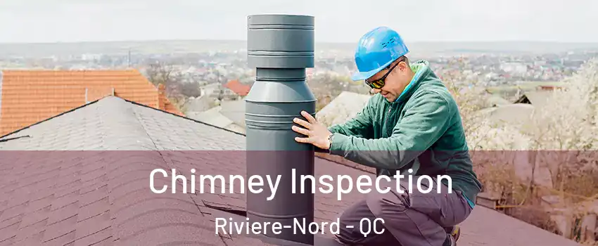  Chimney Inspection Riviere-Nord - QC