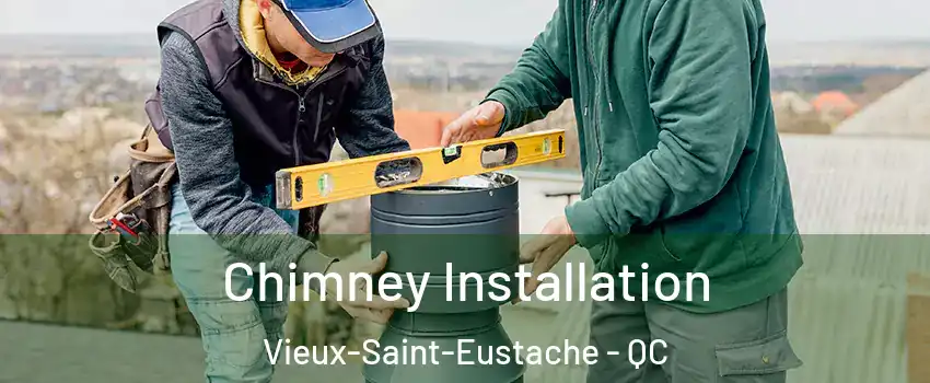  Chimney Installation Vieux-Saint-Eustache - QC