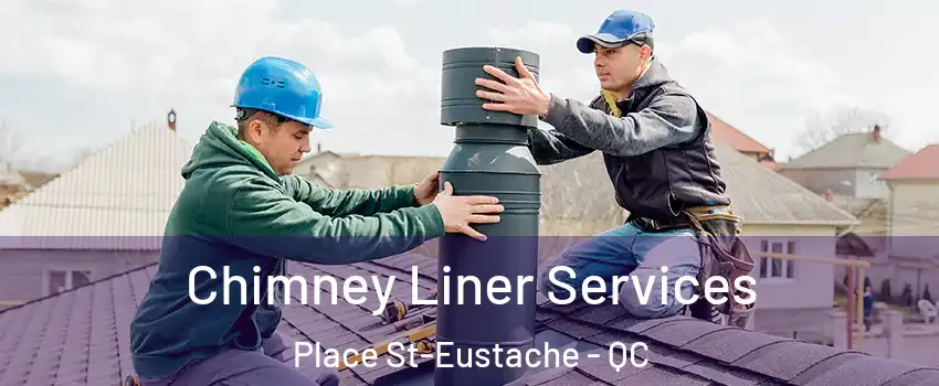  Chimney Liner Services Place St-Eustache - QC