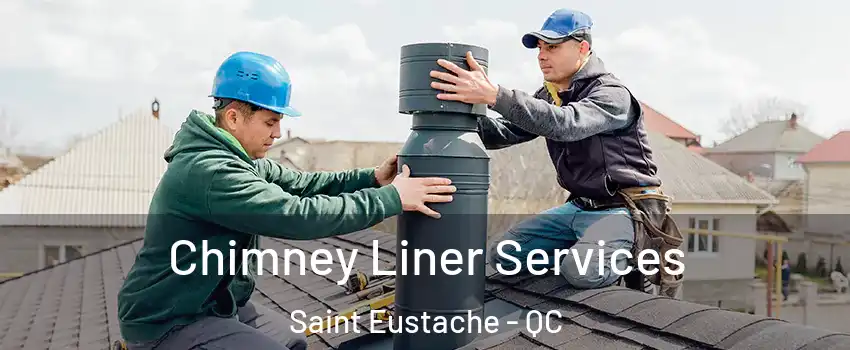  Chimney Liner Services Saint Eustache - QC