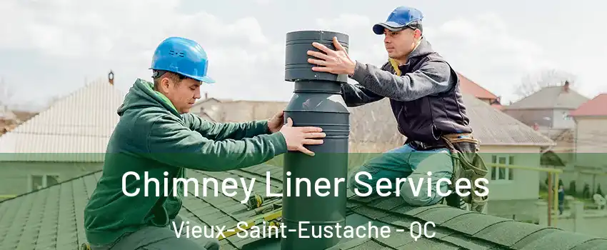  Chimney Liner Services Vieux-Saint-Eustache - QC