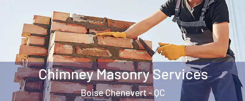 Chimney Masonry Services Boise Chenevert - QC