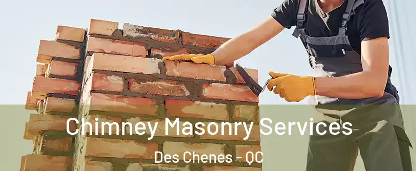  Chimney Masonry Services Des Chenes - QC