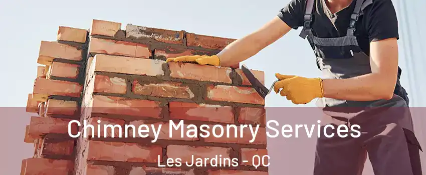  Chimney Masonry Services Les Jardins - QC