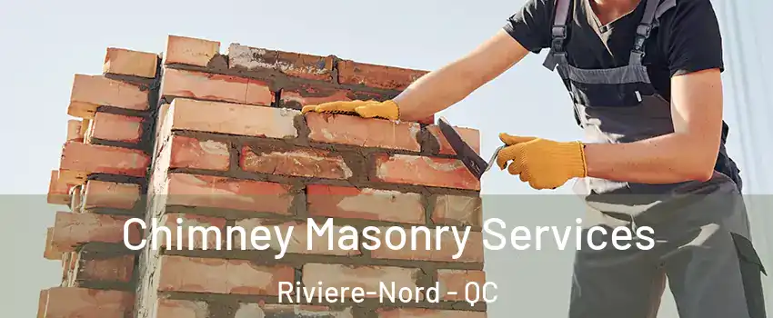  Chimney Masonry Services Riviere-Nord - QC