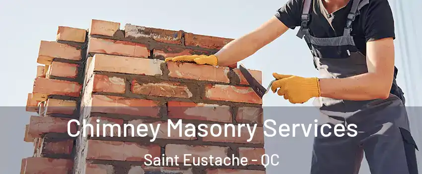  Chimney Masonry Services Saint Eustache - QC