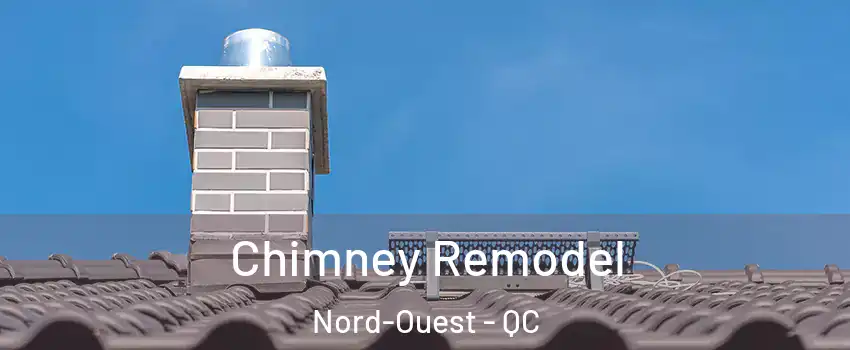  Chimney Remodel Nord-Ouest - QC