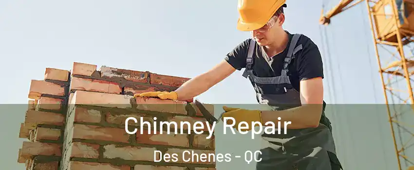  Chimney Repair Des Chenes - QC