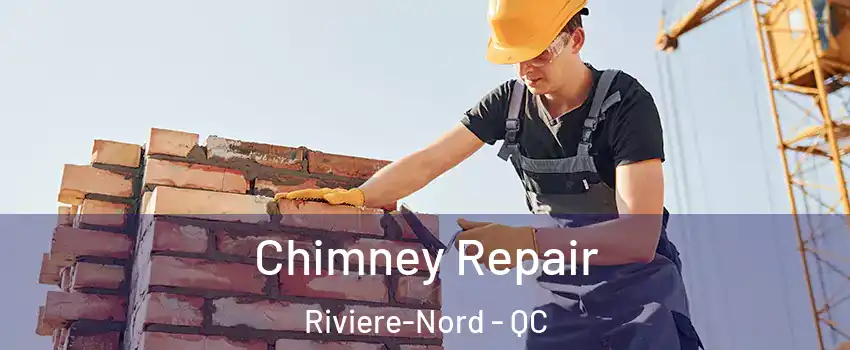  Chimney Repair Riviere-Nord - QC