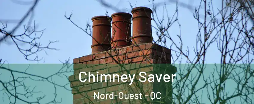  Chimney Saver Nord-Ouest - QC