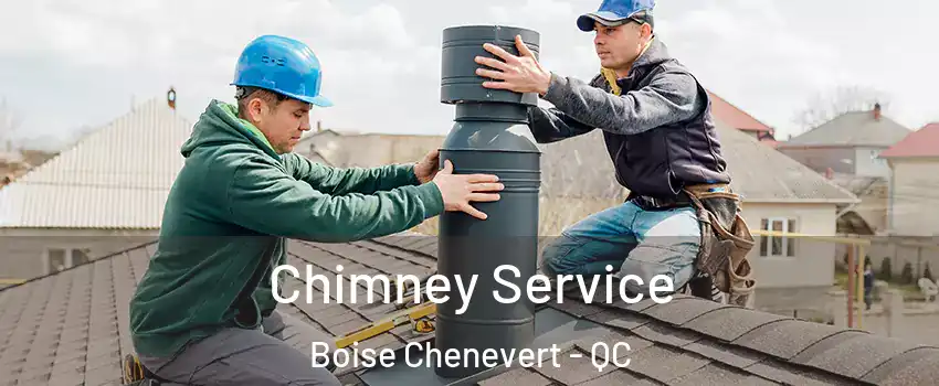  Chimney Service Boise Chenevert - QC