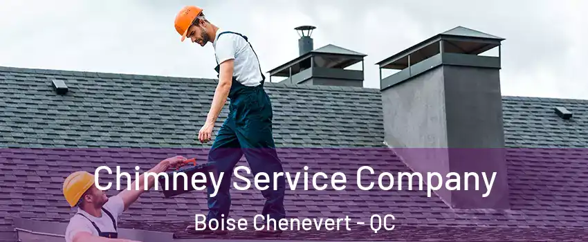  Chimney Service Company Boise Chenevert - QC