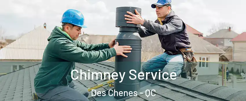  Chimney Service Des Chenes - QC