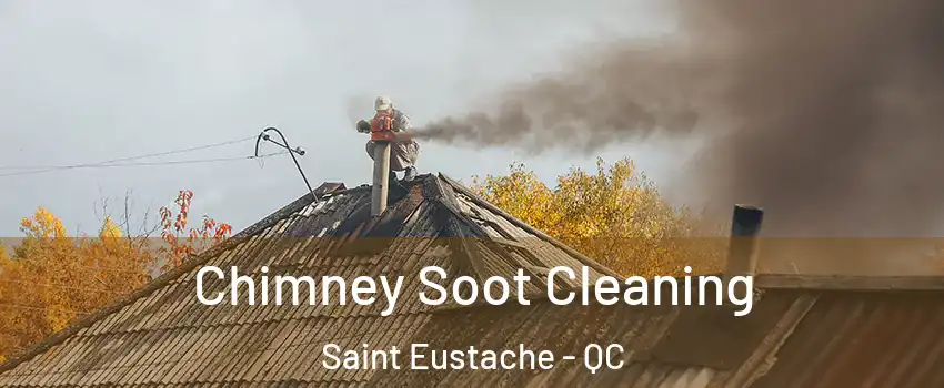  Chimney Soot Cleaning Saint Eustache - QC