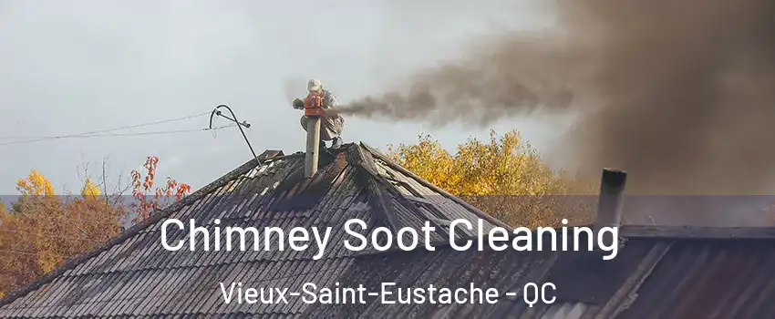  Chimney Soot Cleaning Vieux-Saint-Eustache - QC