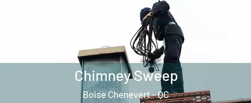  Chimney Sweep Boise Chenevert - QC