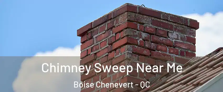  Chimney Sweep Near Me Boise Chenevert - QC
