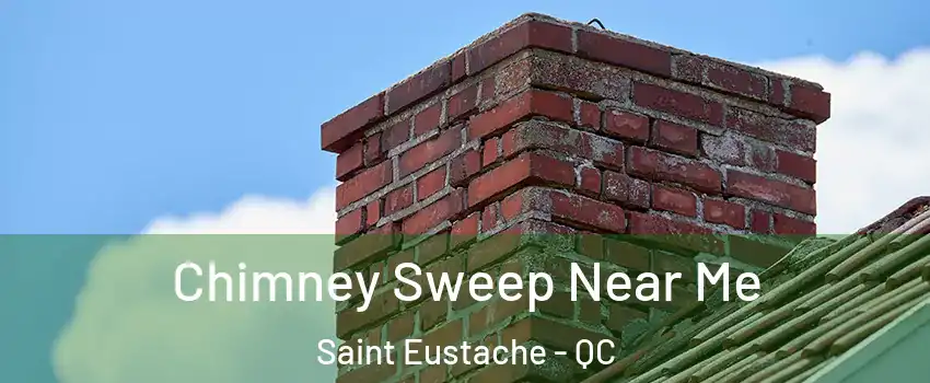  Chimney Sweep Near Me Saint Eustache - QC