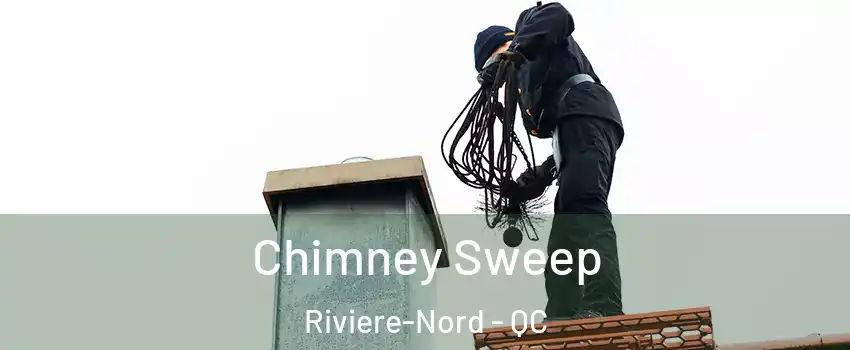  Chimney Sweep Riviere-Nord - QC