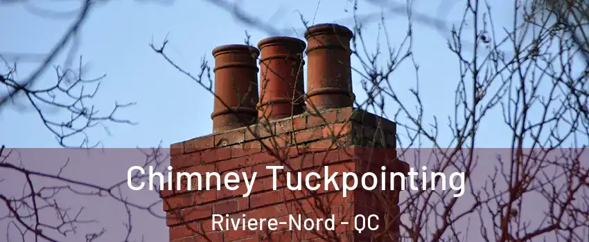  Chimney Tuckpointing Riviere-Nord - QC