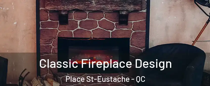  Classic Fireplace Design Place St-Eustache - QC