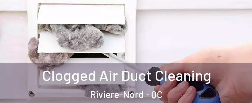  Clogged Air Duct Cleaning Riviere-Nord - QC