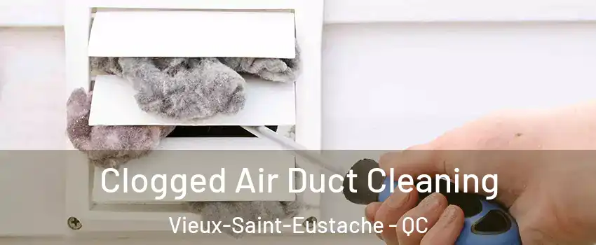  Clogged Air Duct Cleaning Vieux-Saint-Eustache - QC