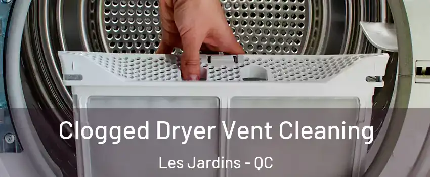  Clogged Dryer Vent Cleaning Les Jardins - QC